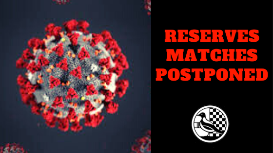 RESERVES MATCHES POSTPONED