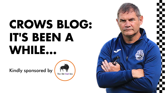 CROWS BLOG: IT’S BEEN A WHILE…