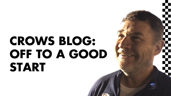 CROWS BLOG: OFF TO A GOOD START