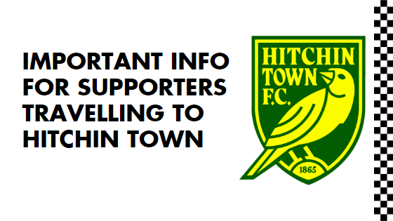 IMPORTANT INFO – HITCHIN TOWN AWAY