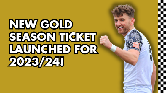NEW GOLD SEASON TICKET LAUNCHED!