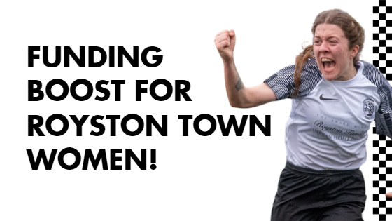 FUNDING BOOST FOR ROYSTON TOWN WOMEN ANNOUNCED