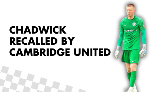 CHADWICK RECALLED BY CAMBRIDGE UNITED
