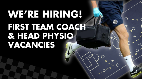 WE’RE HIRING: FIRST TEAM COACH AND HEAD PHYSIOTHERAPIST VACANCIES