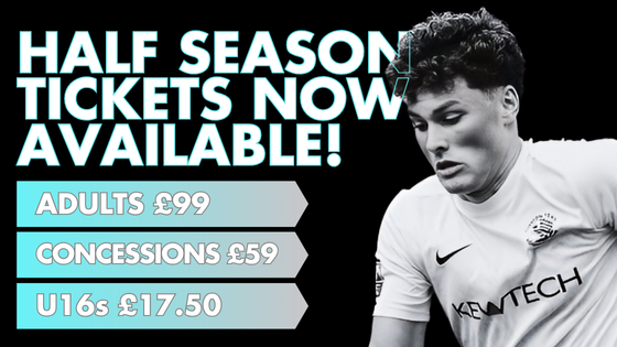 2024/25 HALF-SEASON TICKETS NOW AVAILABLE!