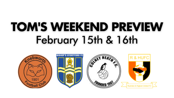 TOM’S WEEKEND PREVIEW – 15th & 16th February