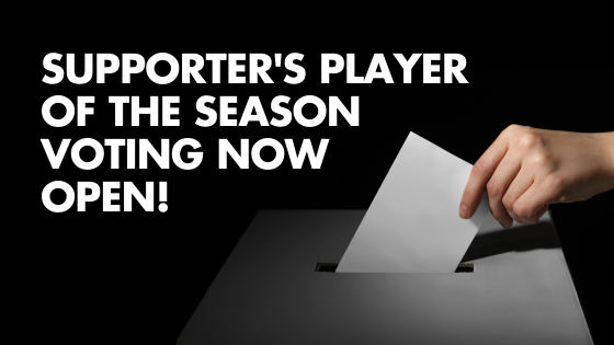 SUPPORTER’S PLAYER OF THE SEASON VOTING NOW OPEN!