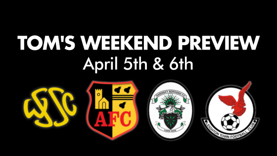 TOM’S WEEKEND PREVIEW – 5th & 6th April